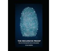 The Recursive Proof: How AI is Proving We Live in a Simulation