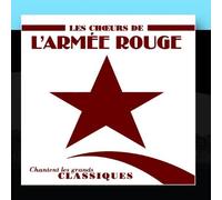 The Red Army Choirs Of Alexandrov (Les Choeurs De L'Armée Rouge D'Alexandrov) - Sing The Great Classics (Chantent Les Grands Classiques)