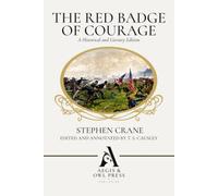 The Red Badge of Courage (Annotated): A Historical and Literary Edition