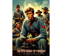 THE RED BADGE OF COURAGE: Illustrated Edition