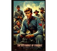 THE RED BADGE OF COURAGE: Illustrated Edition