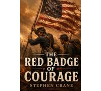 The Red Badge of Courage (Illustrated Reader’s Classic)