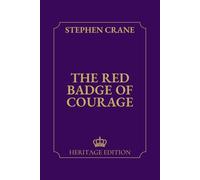 The Red Badge of Courage | Original Text Heritage Edition