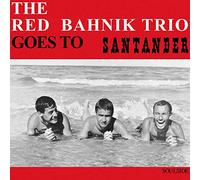 The Red Bahnik Trio - Goes To Santander