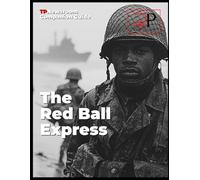 The Red Ball Express: Documentary Companion Guide
