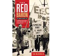 The Red Baron of Ibew Local 213: Les Mcdonald, Union Politics, and the 1966 Wildcat Strike at Lenkurt Electric