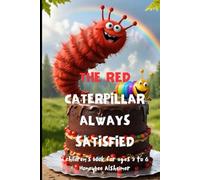The red caterpillar always satisfied.: Children´s book from 3 to 6