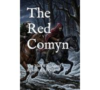 The Red Comyn: The Man Who Stood Against the Bruce