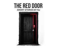 The Red Door: Short Stories by RJ