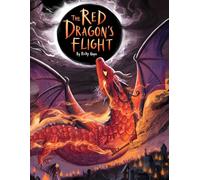 The Red Dragon’s Flight: Book 3 of 10