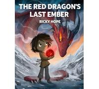 The Red Dragon’s Last Ember: Book 10 of the Series