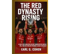 THE RED DYNASTY RISING: A DEEP DIVE ANALYSIS ON WHY MANCHESTER UNITED WILL WIN THE ENGLISH PREMIER LEAGUE 2026/2027