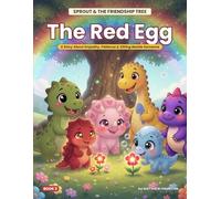 The Red Egg: A Story About Empathy, Patience, and Sitting Beside Someone