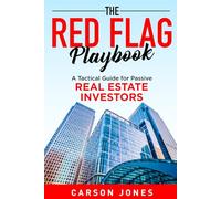 The Red Flag Playbook: A Tactical Guide for Passive Real Estate Investors