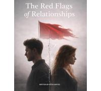 THE RED FLAGS OF RELATIONSHIPS