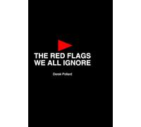 The Red Flags We All Ignore