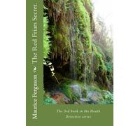 The Red Friars Secret.: Il terzo libro della serie Heath Detective: Volume 3