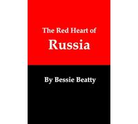 The Red Heart Of Russia: [Illustrated]