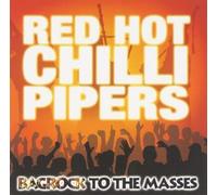 Red Hot Chilli Pipers – Bagrock to the Masses – CD
