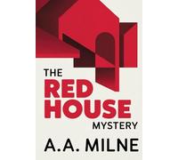 The Red House Mystery: A Fair-Play Detective Puzzle - Secrets, Suspicion, and Murder Unfolding in an English Country House