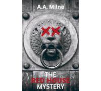 The Red House Mystery: The 1922 Classic Whodunit Novel