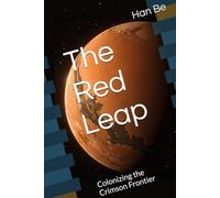 The Red Leap: Colonizing the Crimson Frontier