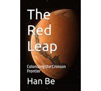 The Red Leap: Colonizing the Crimson Frontier