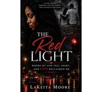 THE RED LIGHT Where My Life Fell Apart… and Where God Reclaimed Me