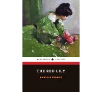 The Red Lily: The French Literature Romance Classic
