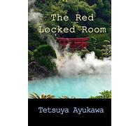 Tetsuya Ayukawa The Red Locked Room (Tascabile)