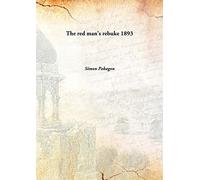 The Red Man'S Rebuke [Hardcover] 1893 [Hardcover]
