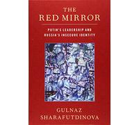 The Red Mirror: Putin's Leadership and Russia's Insecure Identity