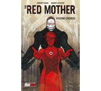 The red mother. Vol. 1: Visioni cremisi
