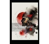 The Red Planet Calling: A Human Journey to Mars