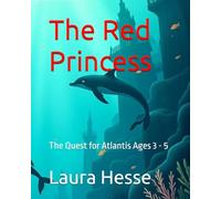 The Red Princess: The Quest for Atlantis Ages 3 - 5
