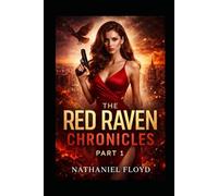 The Red Raven Chronicles: Part I - Red Raven Nights