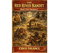 The Red River Bandit Book 2: Outlaws!