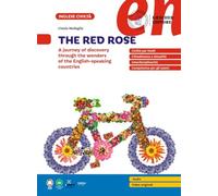 The Red Rose. A journey of discovery through the wonders of the English-speaking countries. Per le Scuole superiori