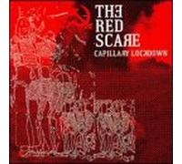 The Red Scare - Capillary Lockdown