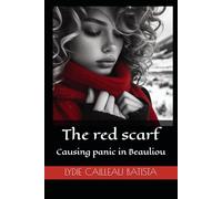 The red scarf: Causing panic in Beauliou