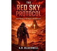 THE RED SKY PROTOCOL: Some Worlds Are Not Meant to Be Discovered