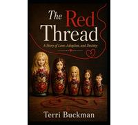 The Red Thread: A Story of Love, Adoption, and Destiny