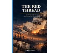 The Red Thread: Communism, Socialism and the Contest for America