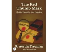 The Red Thumb Mark: The First Case of Dr. John Thorndyke