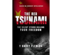 The Red Tsunami: The Silent Storm Killing Your Freedom