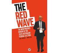 The Red Wave: The New Politics review of the 2025 Australian federal election