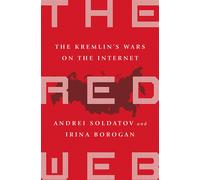 The Red Web: The Kremlin's Wars on the Internet-Soldatov, Andrei-Copertina fless