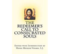 The Redeemer's Call to Consecrated Souls: Cum Clamore Valido "(With Loud Cries and Tears," Heb 5:7)