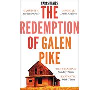 The Redemption Of Galen Pike: Winner of the Frank O’Connor International Short Story Award: and Other Stories