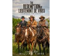 The Redemption of Lieutenant De Vries: Coward or Hero